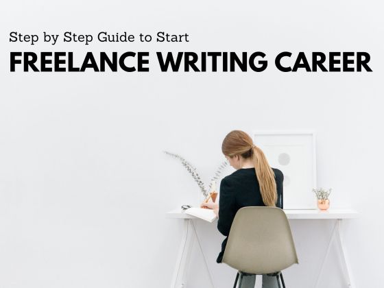 Step by step Guide to Start Freelance Writing Career